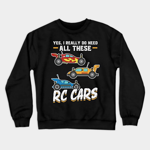 Yes, I really do need all these RC Cars Crewneck Sweatshirt by Peco-Designs